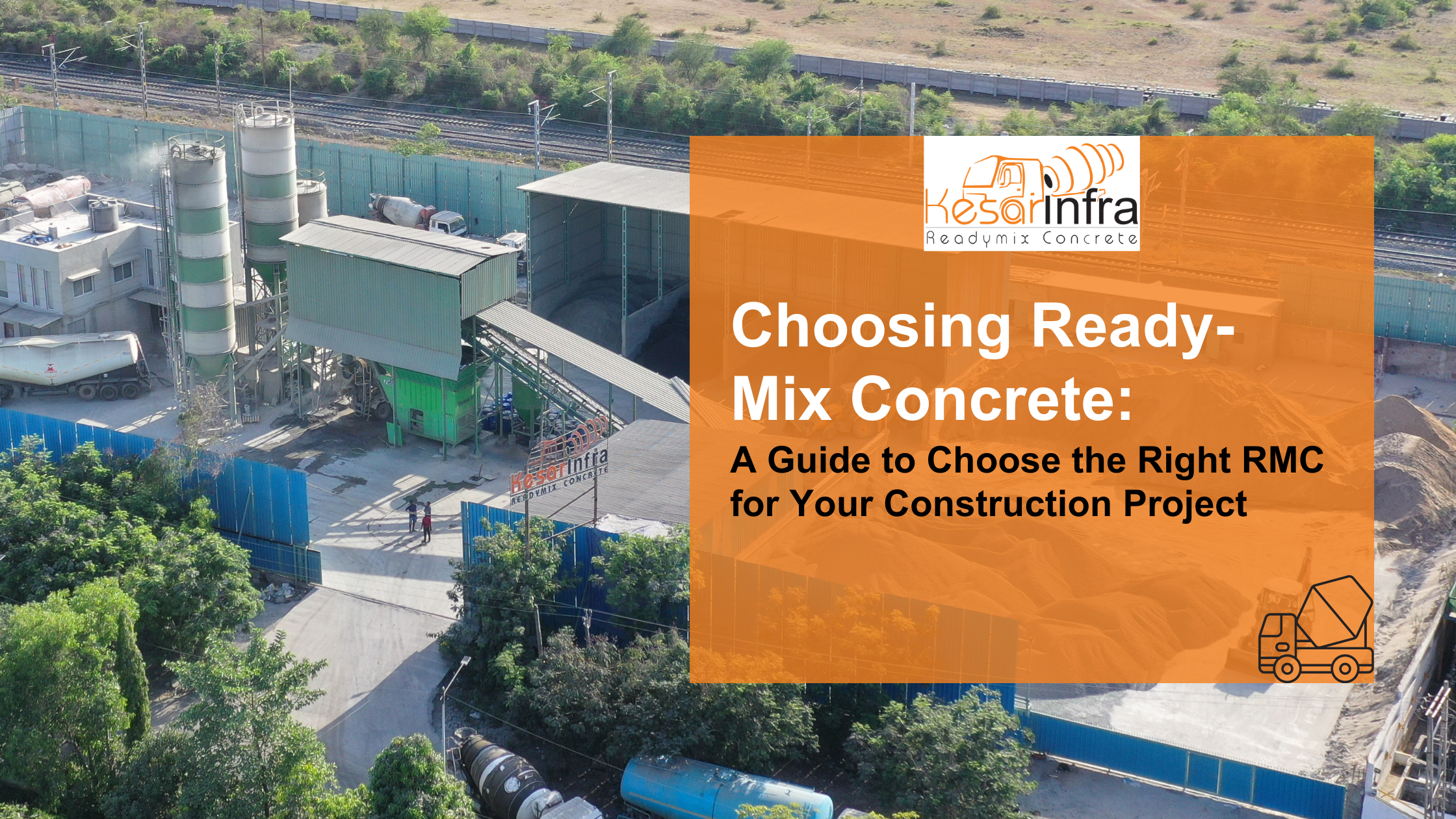 Choosing Ready-Mix Concrete:  A Guide to Choose the Right RMC for Your Construction Project