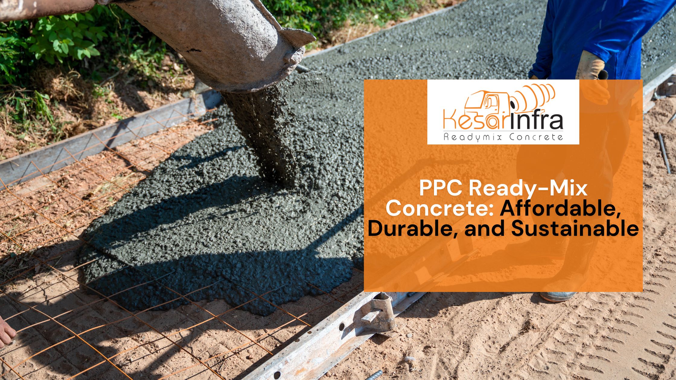 PPC Ready-Mix Concrete: Affordable, Durable and Sustainable