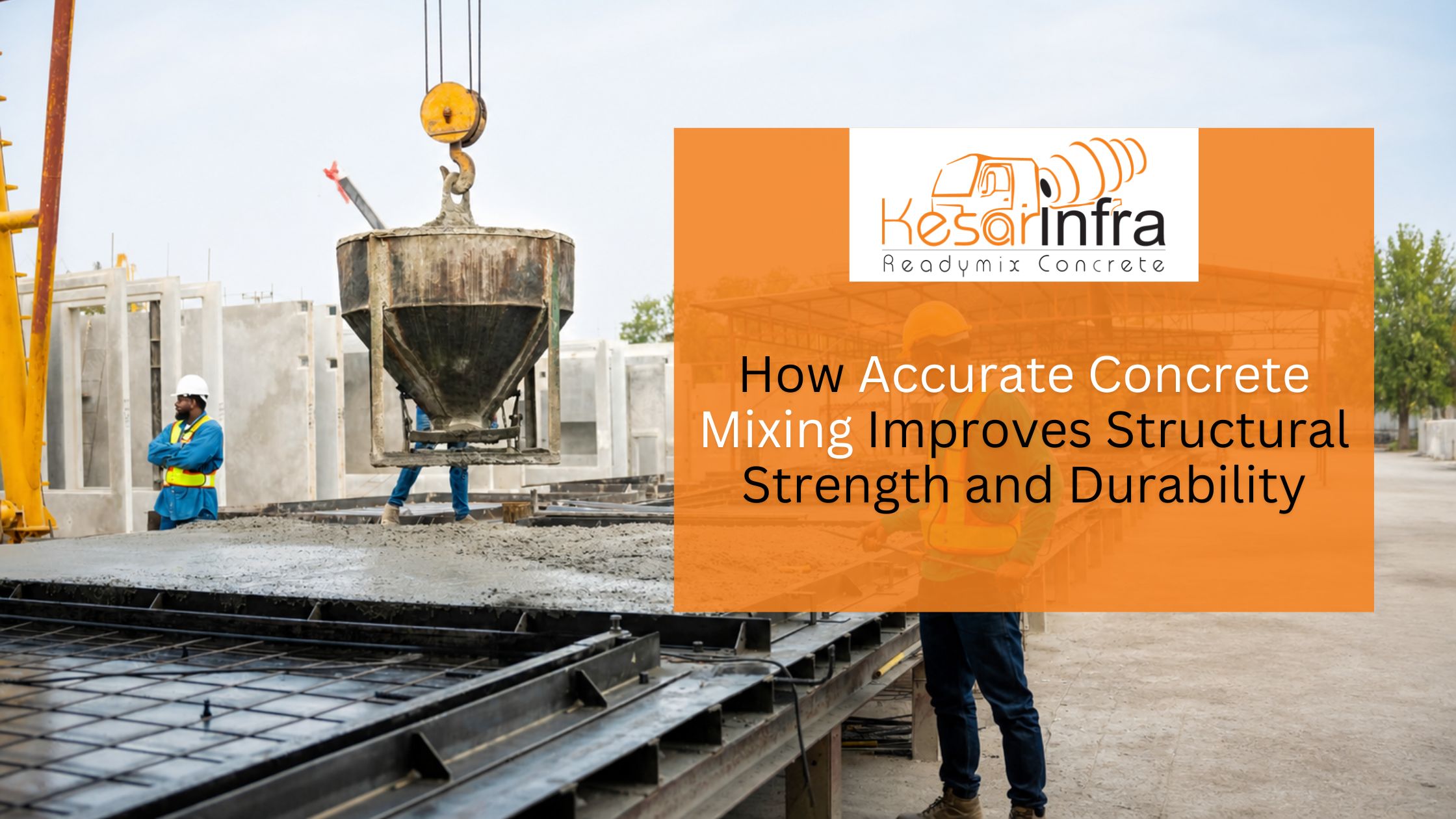 Accurate Concrete Mixing for Strength & Durability