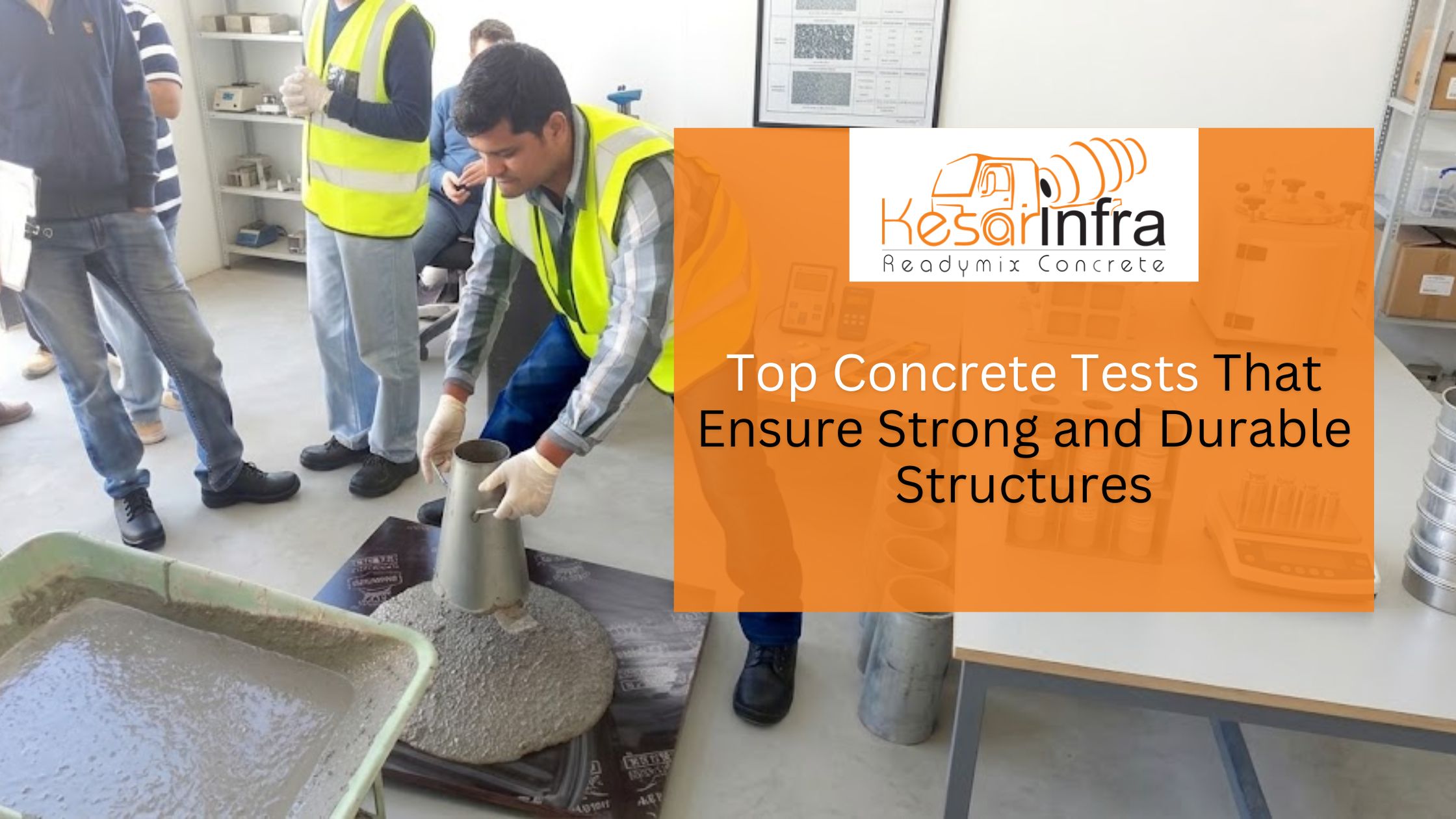 Top Concrete Tests for Strong & Durable Structures